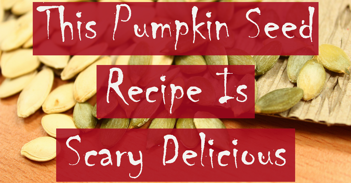 Graphic that says, "This Pumpkin Seed Recipe Is Scary Delicious."